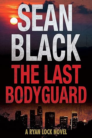 The Last Bodyguard (Ryan Lock #12)