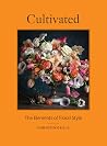 Cultivated: The E...