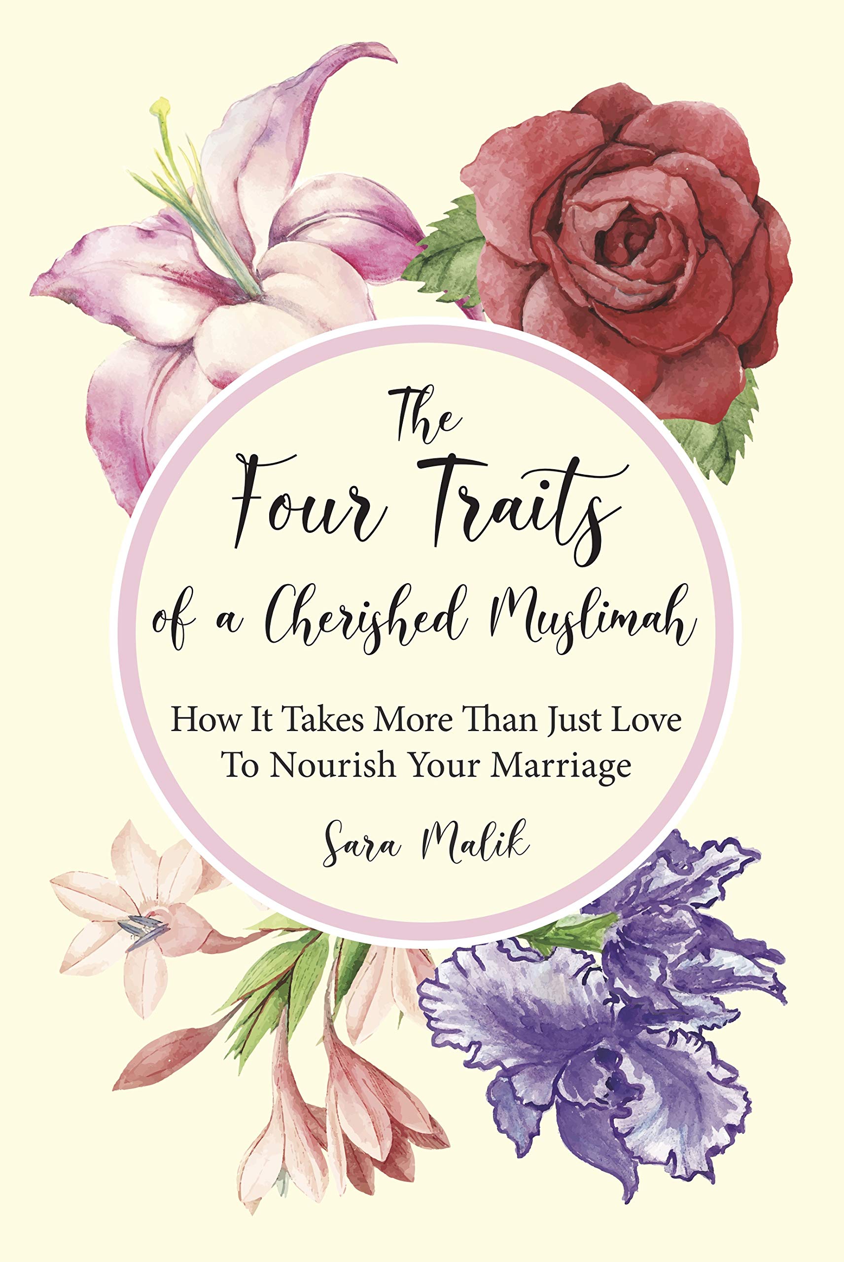 The Four Traits of a Cherished Muslimah: How It Takes More Than Just Love To Nourish Your Marriage (Kindle Edition)