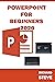 POWERPOINT FOR BEGINNERS 20...