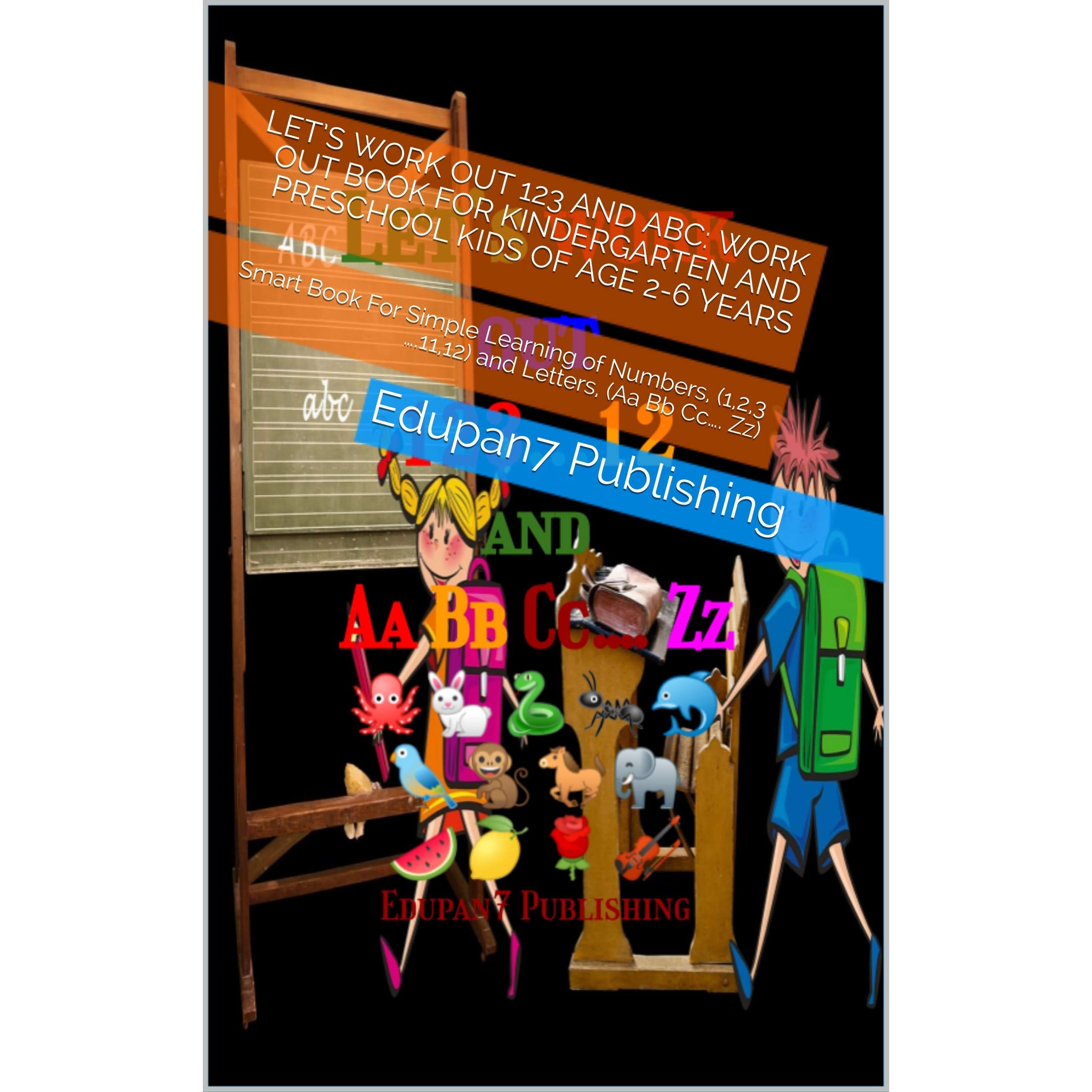 Let S Work Out 123 And Abc Work Out Book For Kindergarten And Preschool Kids Of Age 2 6 Years Smart Book For Simple Learning Of Numbers 1 2 3 11 12 And Letters By Edupan7 Publishing