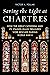 Saving the Light at Chartres by Victor A. Pollak
