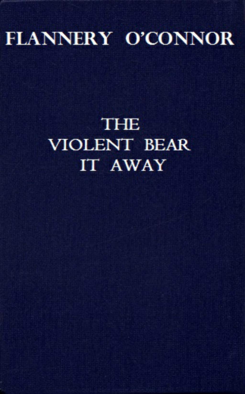 The Violent Bear It Away