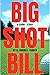 Big Shot Bill: An Inspirati...
