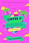 Coffee in the Canal by Kay Hadashi