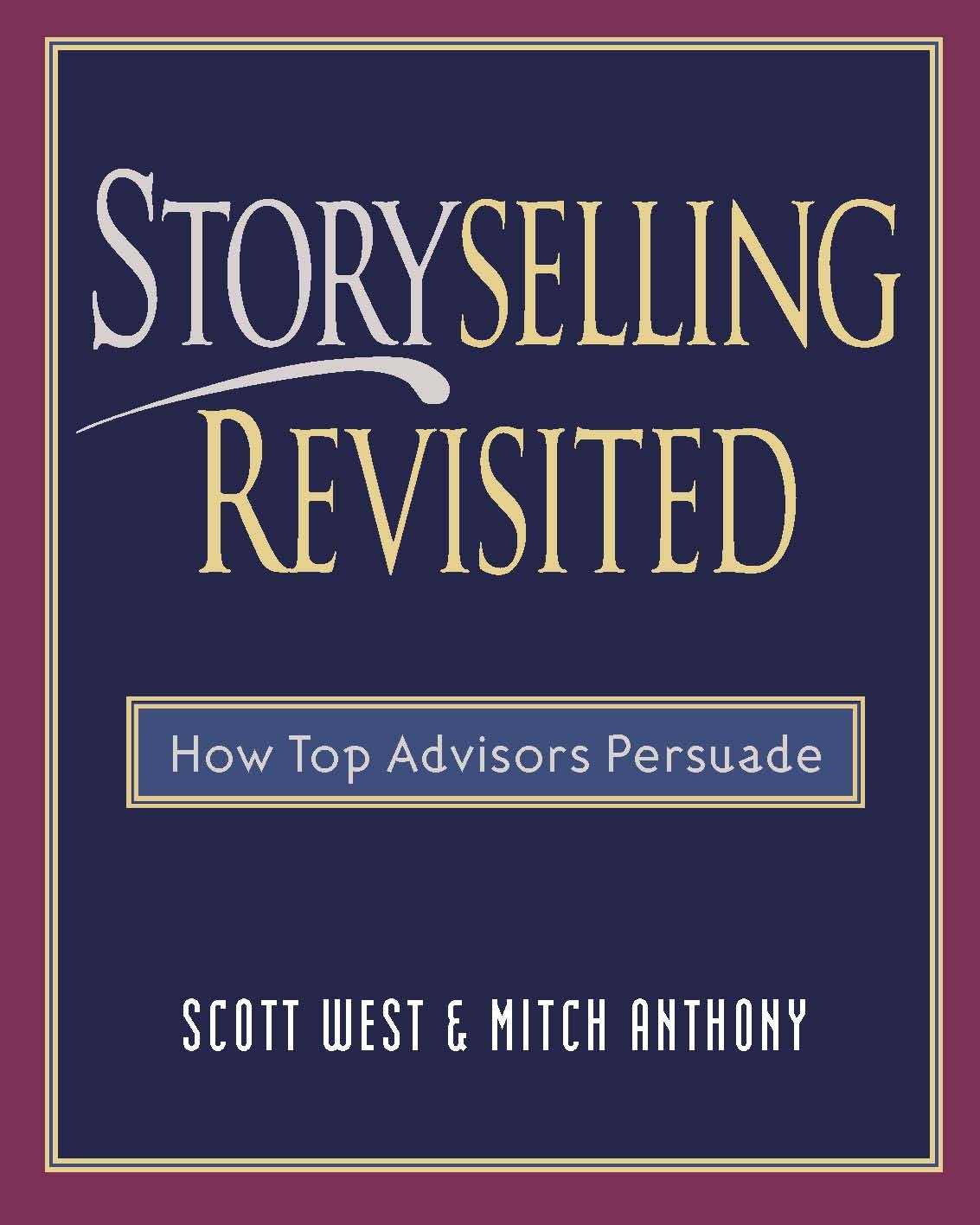 Storyselling Revisited: How Top Advisors Persuade (Kindle Edition)