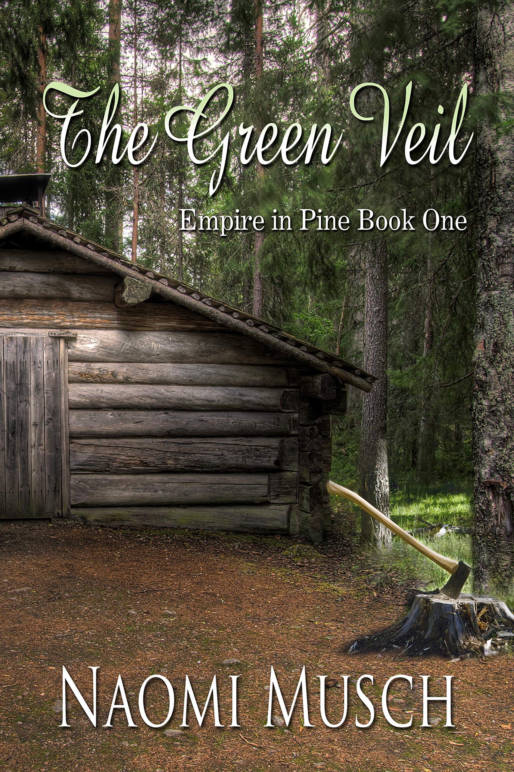 The Green Veil (Empire in Pine Book 1)