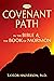 The Covenant Path in the Bible and the Book of Mormon by Taylor Halverson