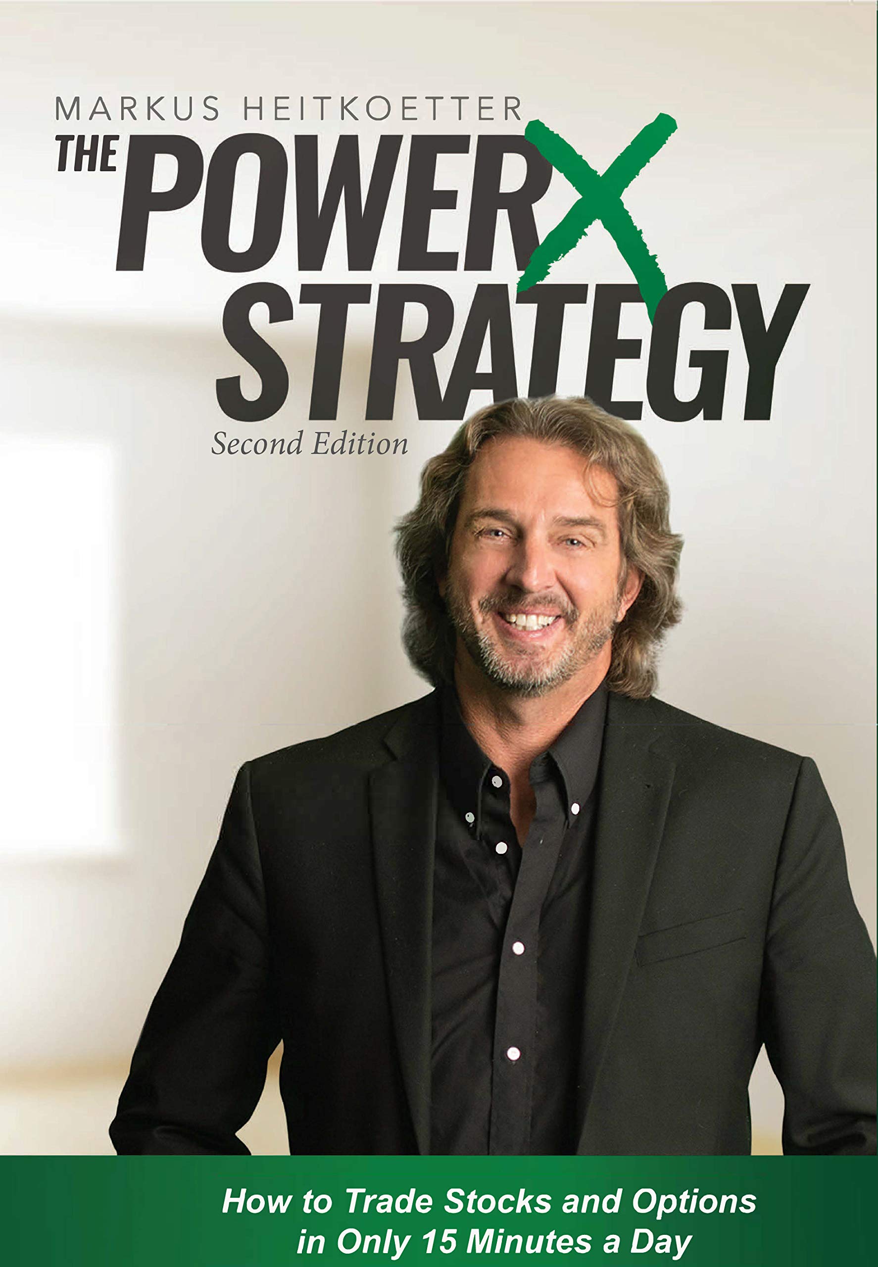 The PowerX Strategy: How to Trade Stocks and Options in Only 15 Minutes a Day (Kindle Edition)