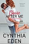 Chase After Me by Cynthia Eden