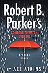 Robert B. Parker's Someone to Watch Over Me (Spenser #48)