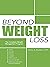 Beyond Weight Loss: The Complete Weight Management Program