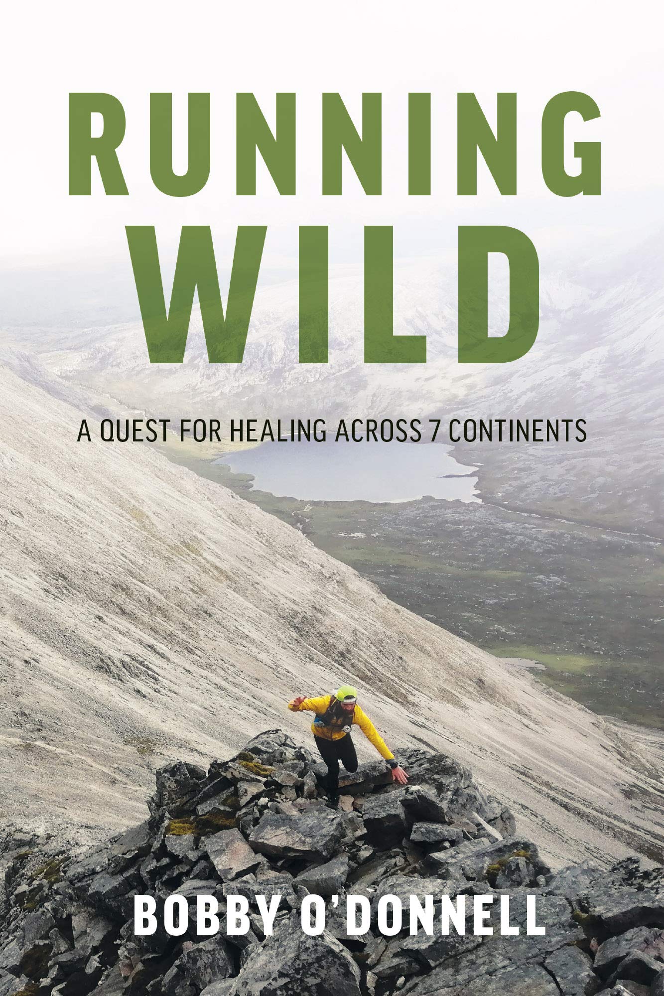 Running Wild: A Quest for Healing Across 7 Continents (Kindle Edition)