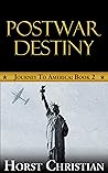 Postwar Destiny: Journey To America: Book 2 Postwar Destiny: Journey To America: Book 2