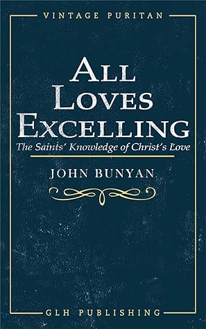 All Loves Excelling: The Saints' Knowledge of Christ's Love