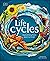 Life Cycles: Everything from Start to Finish (DK Life Cycles)