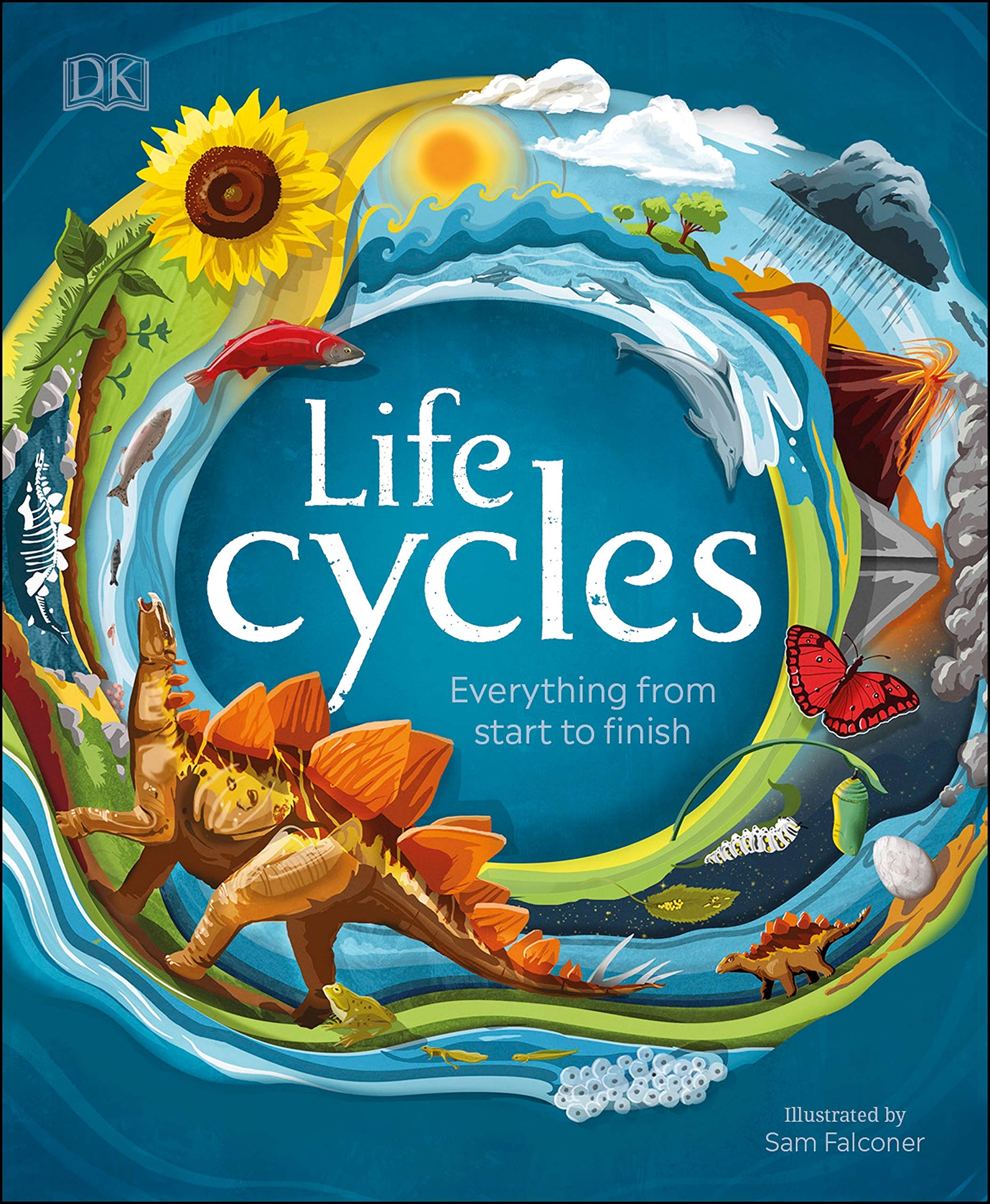 Life Cycles: Everything from Start to Finish (DK Life Cycles)