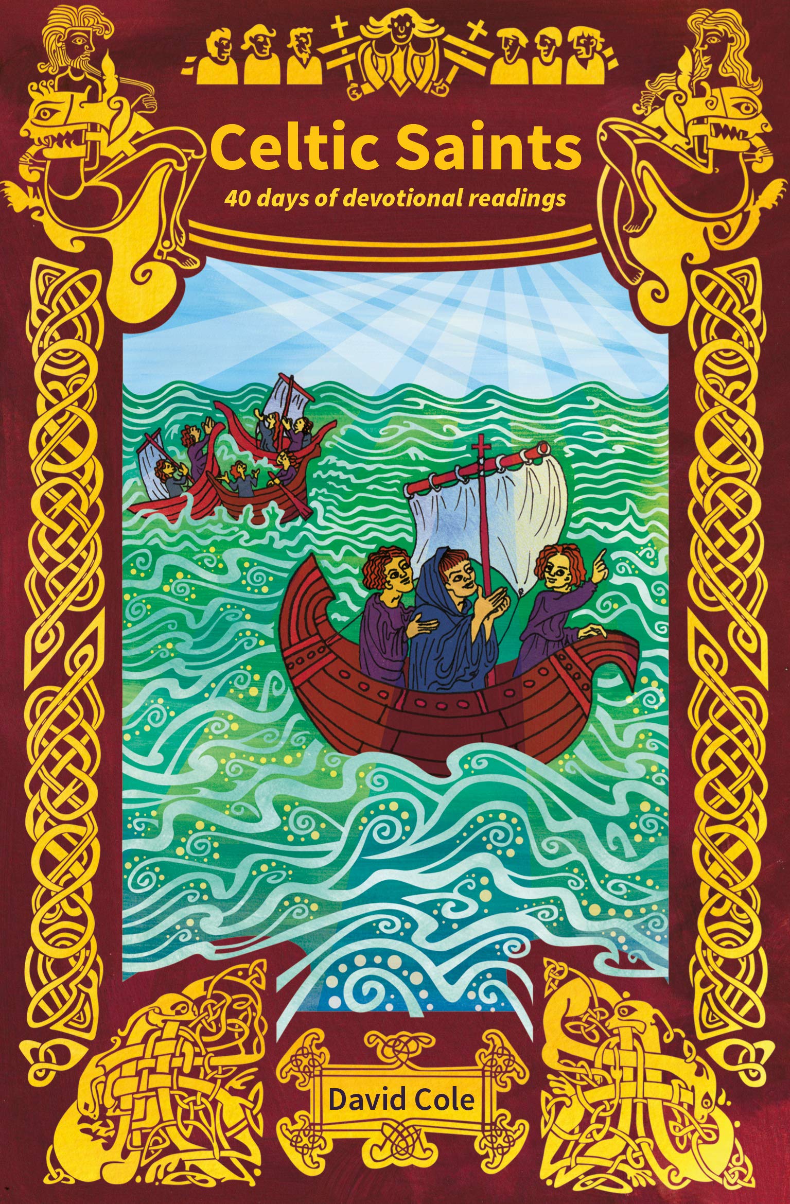 Celtic Saints: 40 days of devotional readings (Kindle Edition)