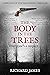 The Body In The Trees: A Bo...