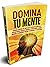 DOMINA TU MENTE by Eduardo Sandoval