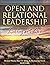 Open and Relational Leaders...