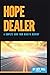 Hope Dealer: A Complete Gui...