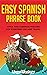 Easy Spanish Phrase Book: Over 1500 Common Phrases For Everyday Use And Travel