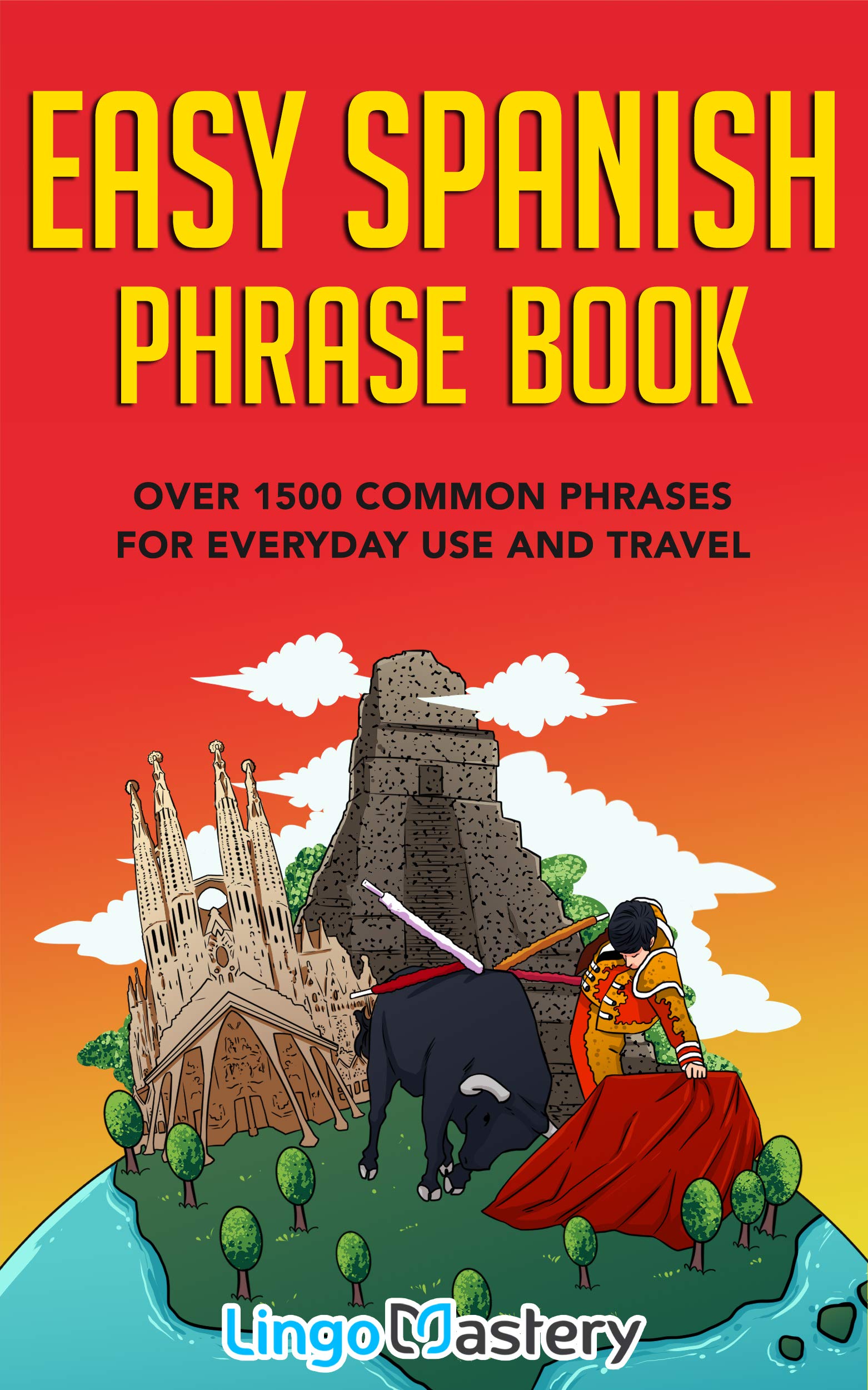 Easy Spanish Phrase Book: Over 1500 Common Phrases For Everyday Use And Travel (Kindle Edition)
