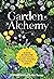 Garden Alchemy by Stephanie     Rose