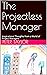 The Projectless Manager: Inspirational Thoughts from a World of Project Managers