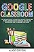Google Classroom by Alice Cryon