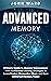 Advanced Memory: Ultimate Guide To Memory With Accelerated Learning Strategies To Learn Faster, Remember More, And Have Unlimited Memory Power