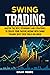 SWING TRADING: Master the B...