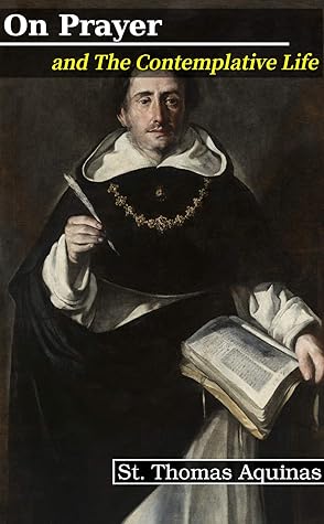 On Prayer And The Contemplative Life: Linked to the Bible and Illustrated