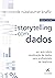 Storytelling com Dados: Um guia sobre visualização de dados para profissionais de negócios (Portuguese Edition)