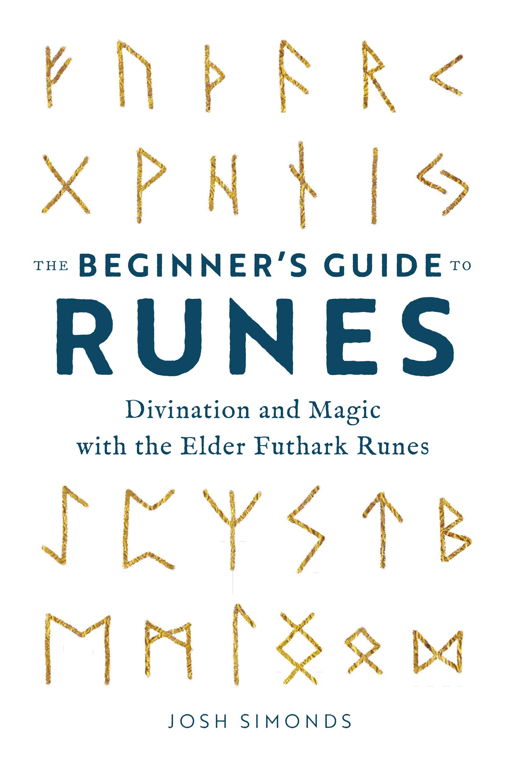 The Beginner's Guide to Runes: Divination and Magic with the Elder Futhark Runes (Kindle Edition)