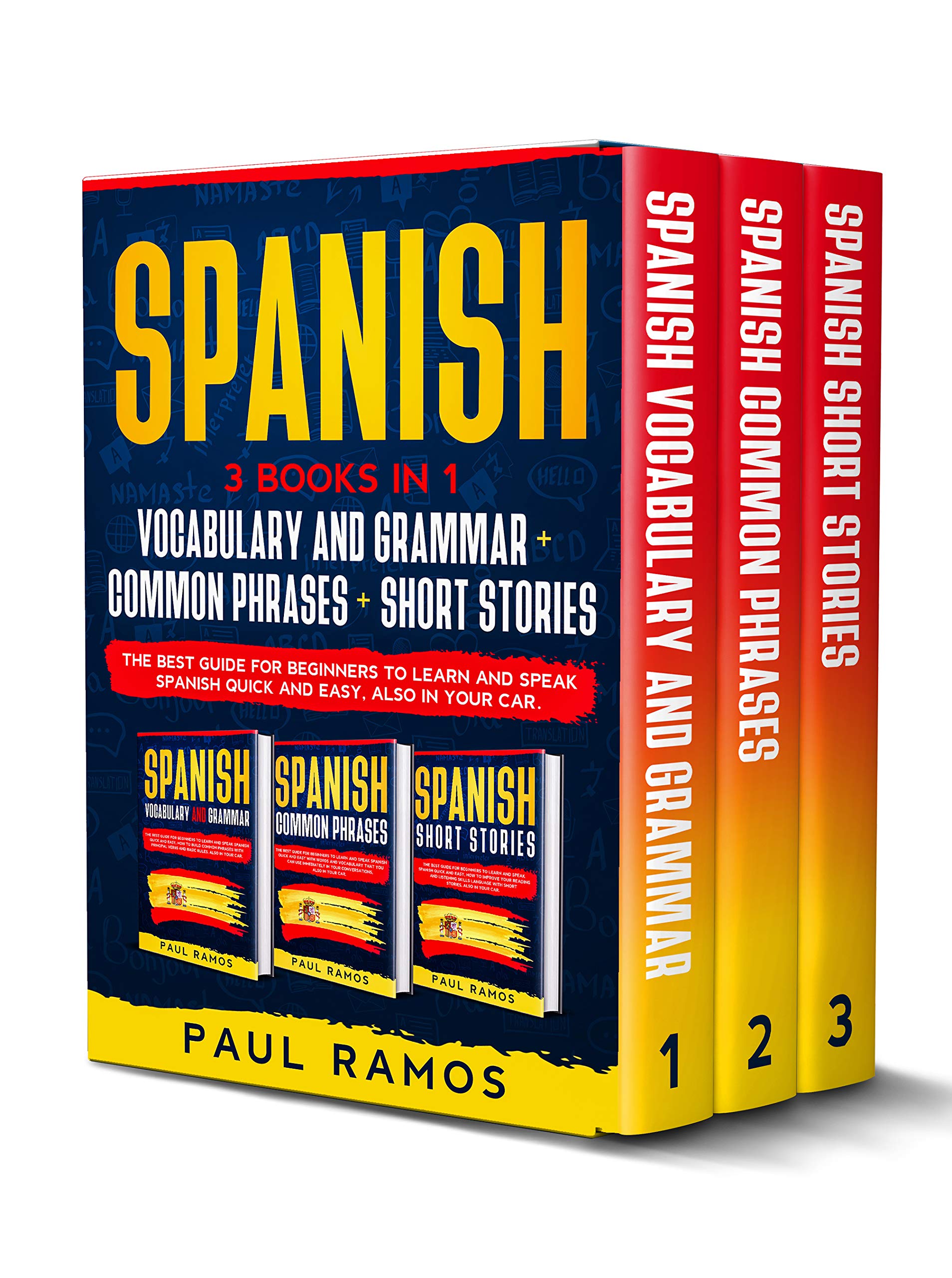 SPANISH: 3 BOOKS IN 1 : Vocabulary and Grammar + Common Phrases + Short Stories (Kindle Edition)