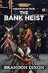 The Bank Heist: A...
