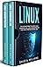 Linux: The Ultimate Beginners Bible to Learn Linux Command Line, Administration and Shell Scripting Step by Step (Linux Administration)