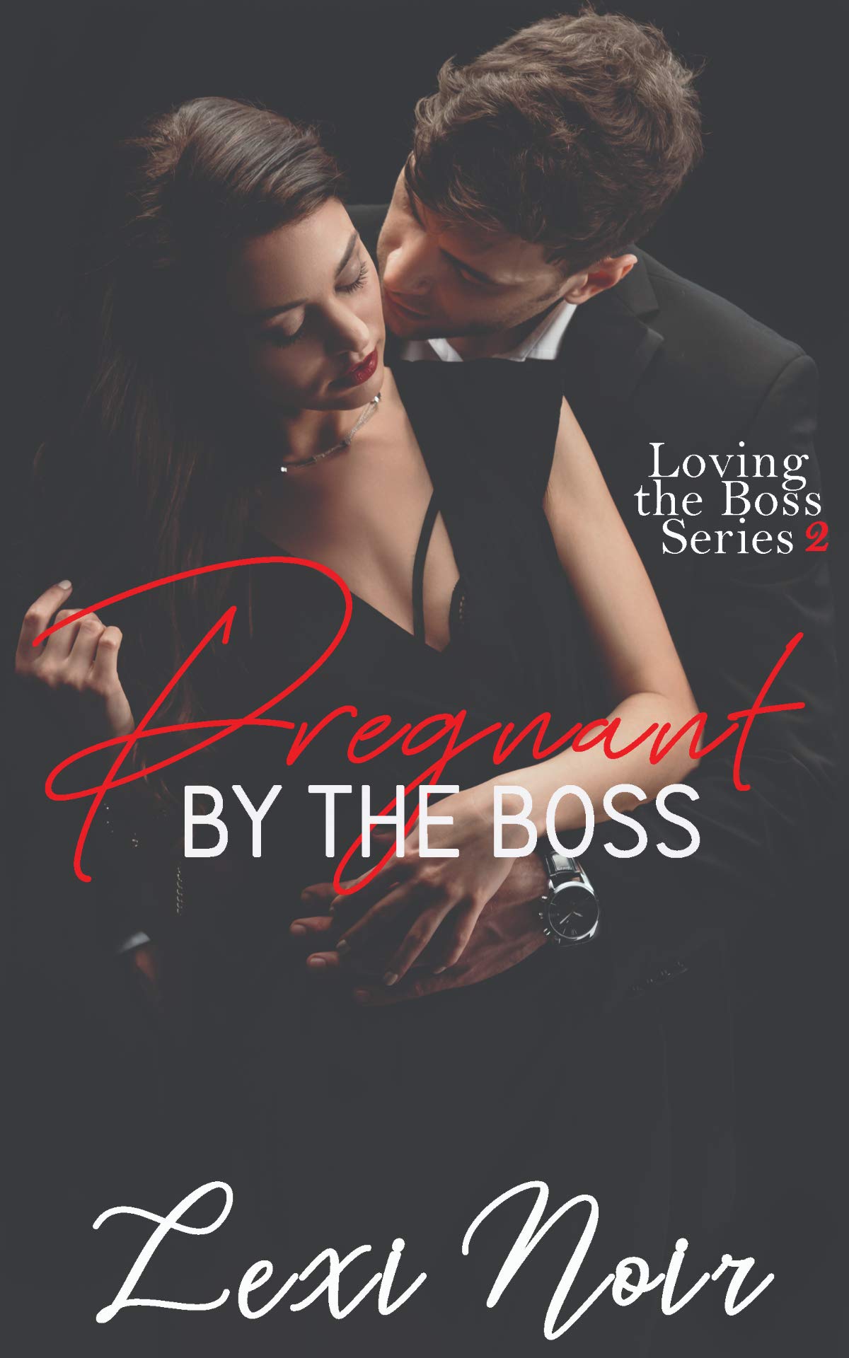 Pregnant by the Boss (Loving the Boss #2)