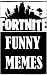 Memes: These Awesome FORNIT...