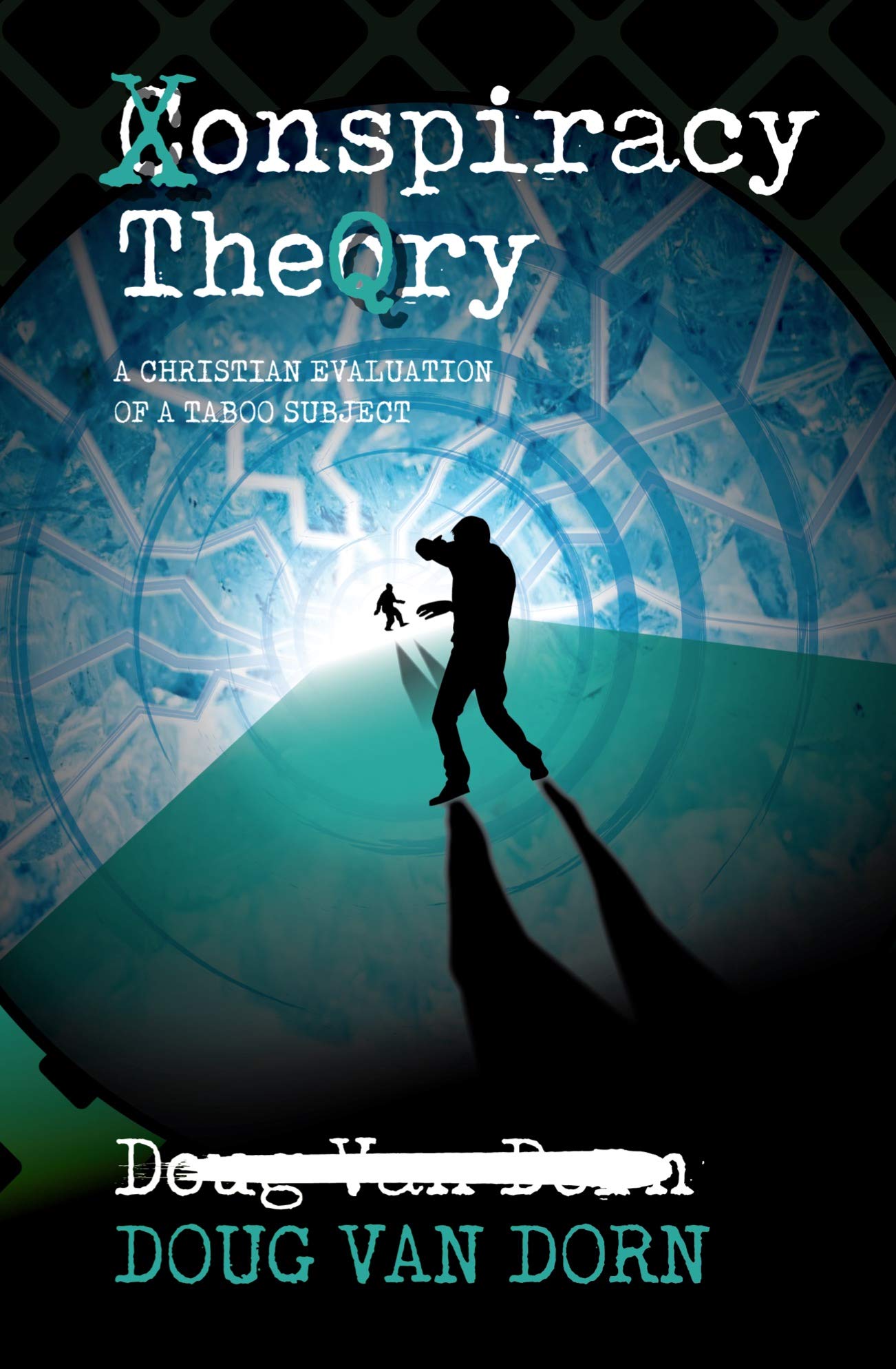 Conspiracy Theory: A Christian Evaluation of a Taboo Subject (Kindle Edition)