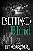 Betting Blind by Lily Gardner Betting Blind by Lily Gardner