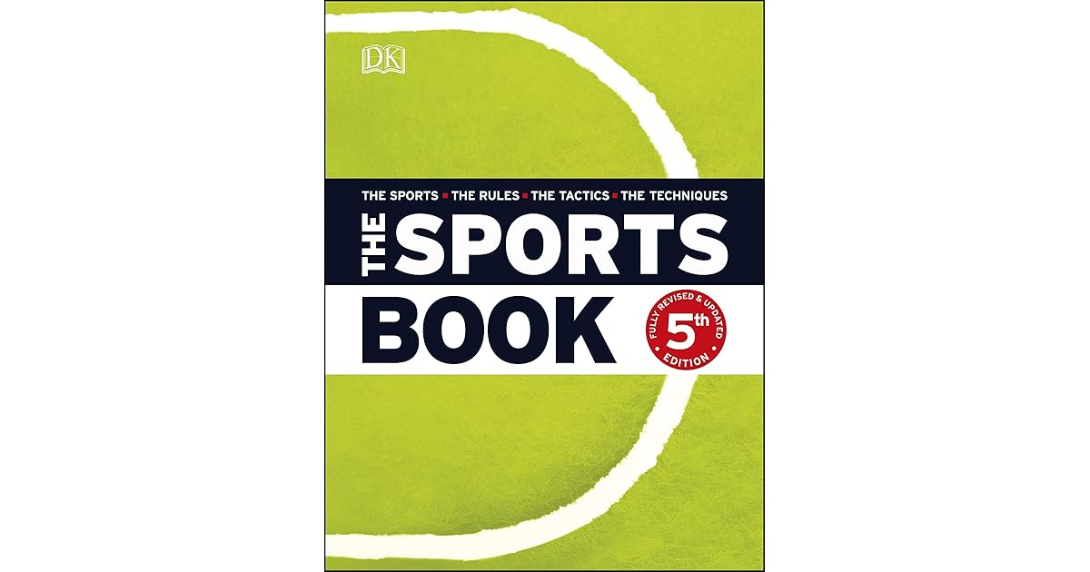 The Sports Book The Sports*The Rules*The Tactics*The Techniques by D.K