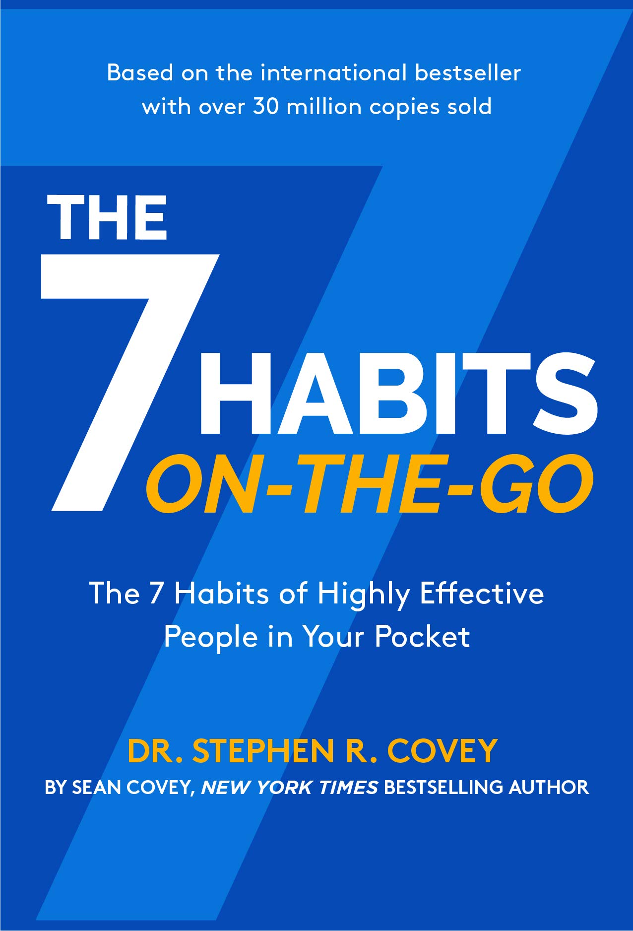 The 7 Habits on the Go: Timeless Wisdom for a Rapidly Changing World: Inspired by the Wisdom of Stephen R. Covey (Kindle Edition)