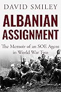 Albanian Assignment: The Memoir of an SOE Agent in World War Two