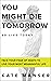 YOU MIGHT DIE TOMORROW: Fac...