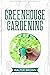 Greenhouse Gardening: A Beg...
