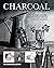 Charcoal: Techiques and Tut...