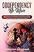 Codependency No More: An Effective Self Help Guidebook on Understanding, Accepting & Breaking Free of Your Codependency, Learn How to Recover and Cure Yourself of a Toxic Codependent Relationship